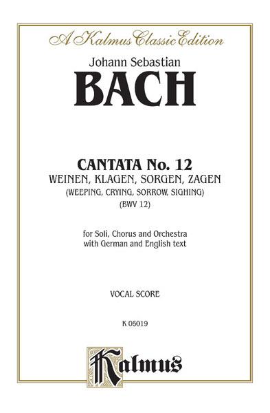 Cantata No. 12 - Weinen, Klagen, Sorgen, Zagen
