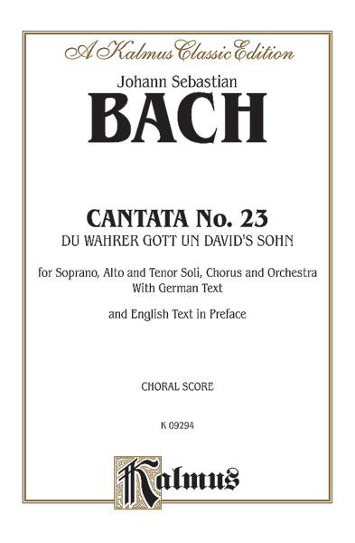 Cantata No. 23 - Du wahrer Gott und Davids Sohn