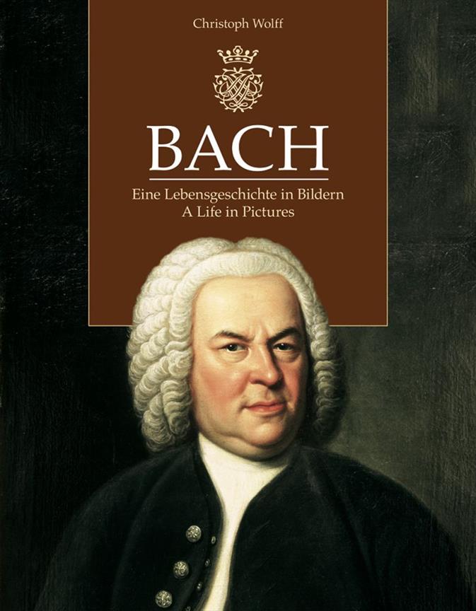Bach, A Life In Pictures