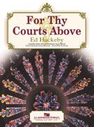 For thy Courts Above