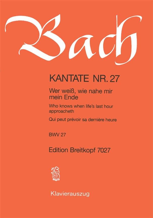 Kantate 27 Wer weiss, wie nah