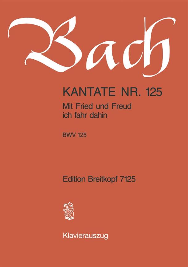 Mit Fried und Freud BWV 125 (KA)