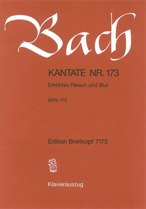 Kantate 173 Erhöhtes Fleisch