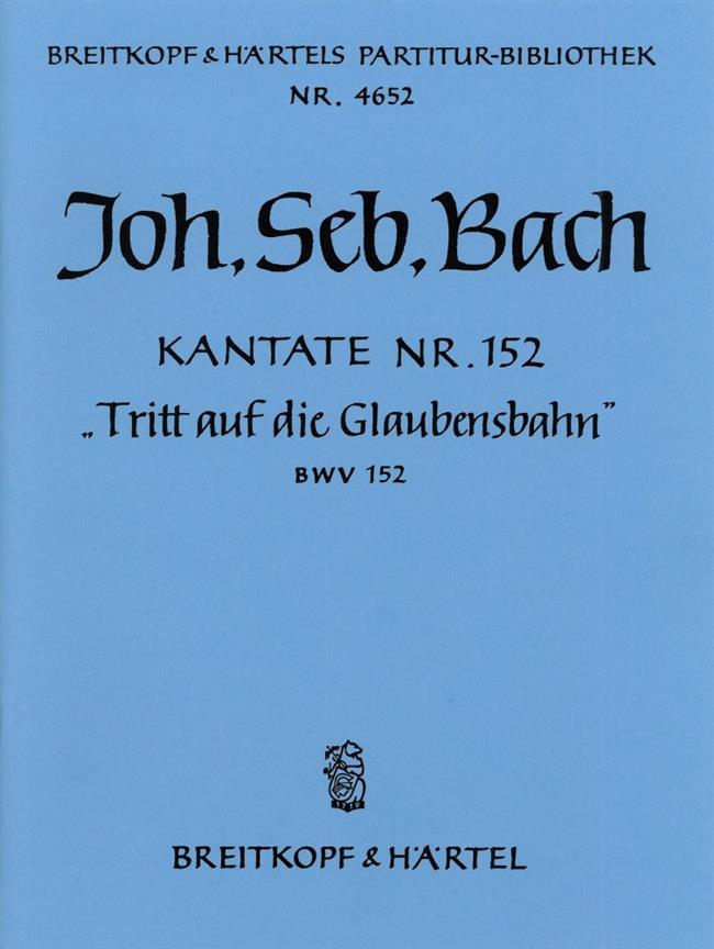 Kantate 152 Tritt auf die
