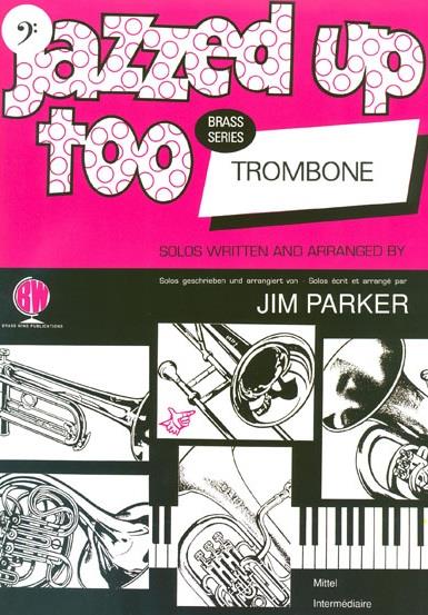 Jazzed Up Too For Trombone Bc