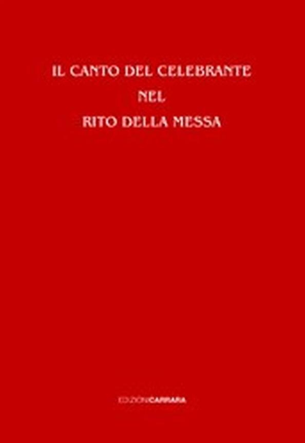Il Canto Del Celebrante Nel Rito Della Messa
