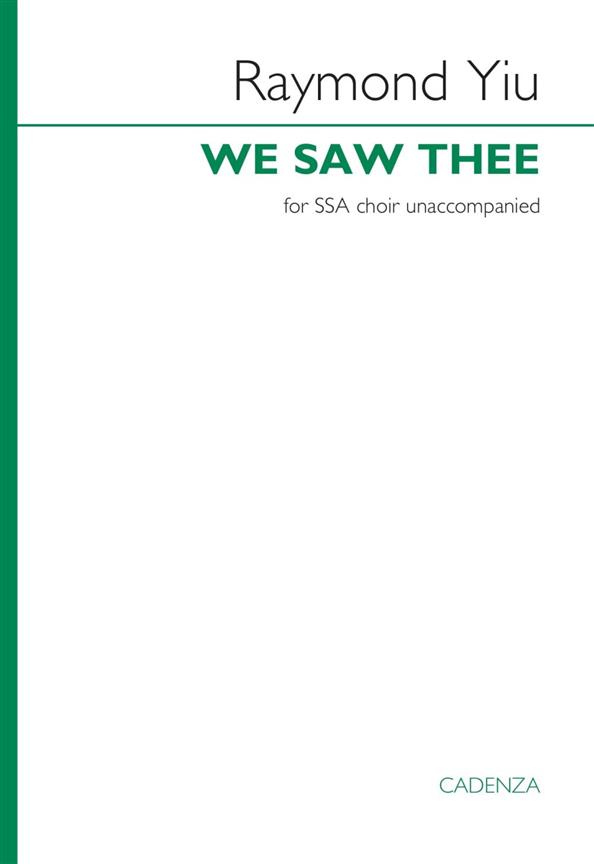 We saw thee
