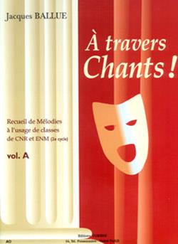 A travers chants ! Volume A