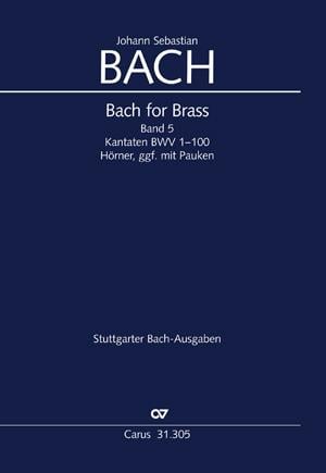 Bach for Brass 5: Kantaten BWV 1-100 [Cor, Timp]