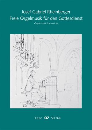 Rheinberger: Freie Orgelmusik für den Gottesdienst