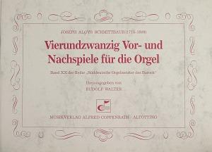 Schmittbauer: 24 Vor- und Nachspiele für die Orgel
