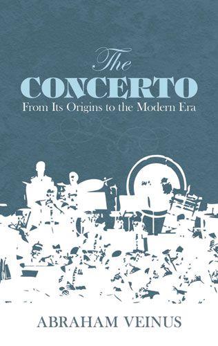 The Concerto - From Its Origins To The Modern Era