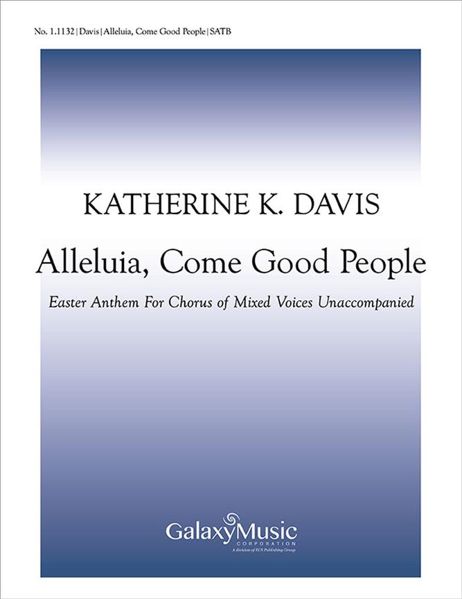 Alleluia, Come, Good People