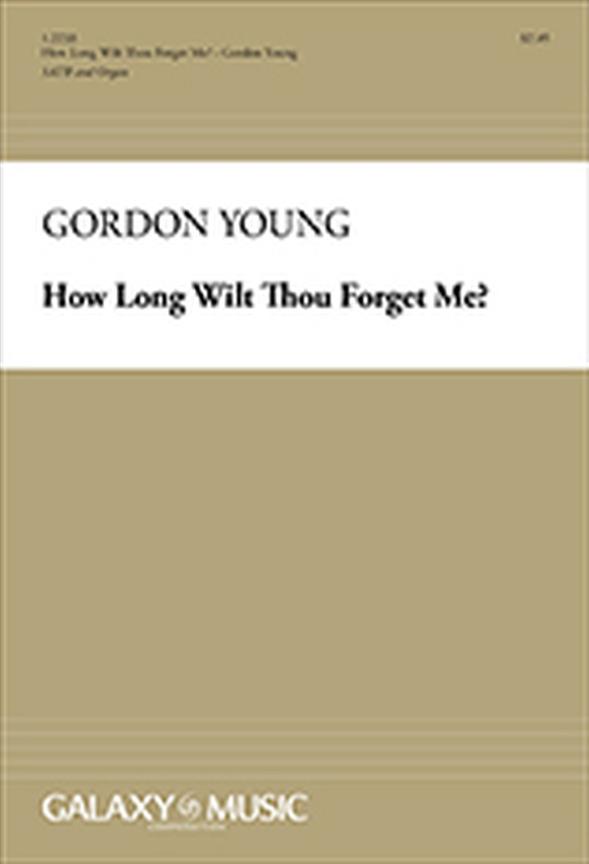 How Long Wilt Thou Forget Me?