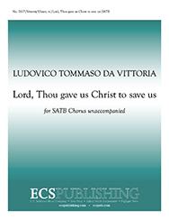 Lord, Thou Gave Us Christ to Save Us