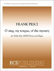 O sing, my tongue, of the mystery