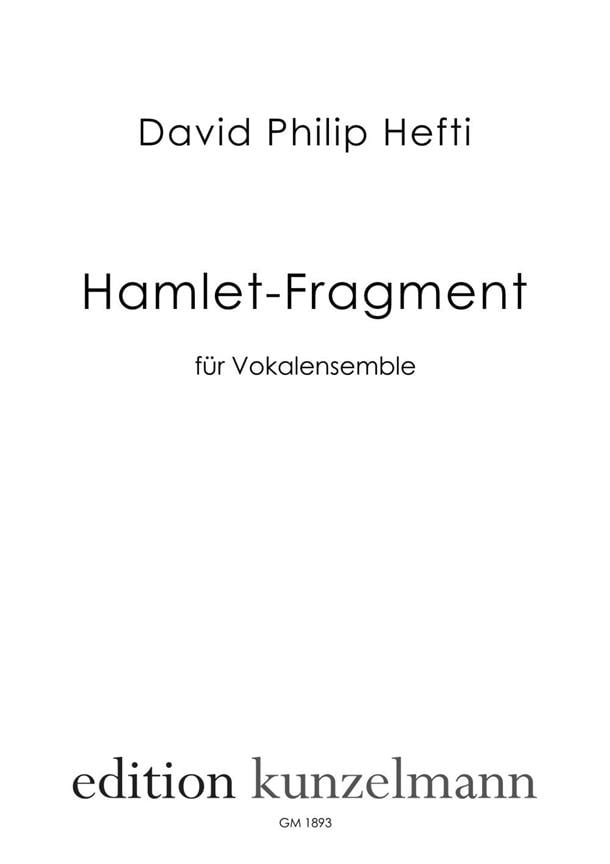 Hamlet-Fragment, Für Vokalensemble