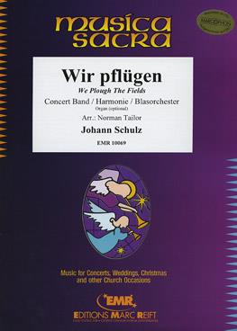 Wir pflügen (We Plough The Fields)
