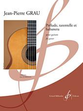 Prelude, Tarentelle Et Habanera