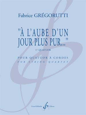 A L'Aube D'Un Jour Plus Pur... - 1Er Quatuor