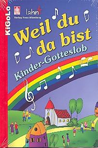 Weil Du Da Bist ( Kinder Gotteslob )