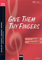 Give them thy fingers