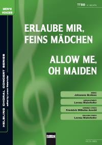 Erlaube mir feins Mädchen/Allow me oh Maiden