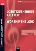 Worship the Lord/Lobet den Herren allezeit