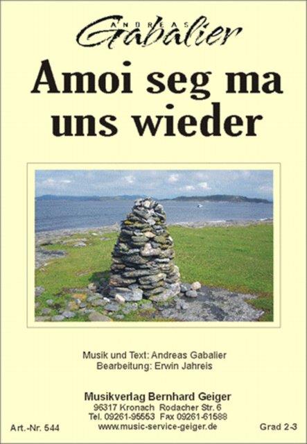 Amoi Seg Ma uns Wieder