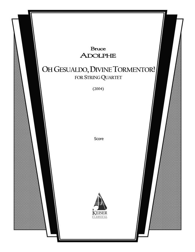 Oh Gesualdo, Divine Tormentor!