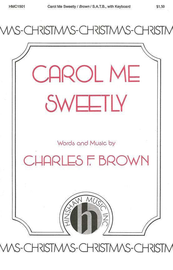 Carol Me Sweetly