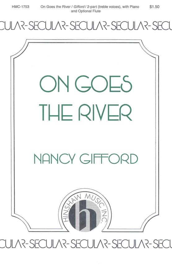 On Goes The River