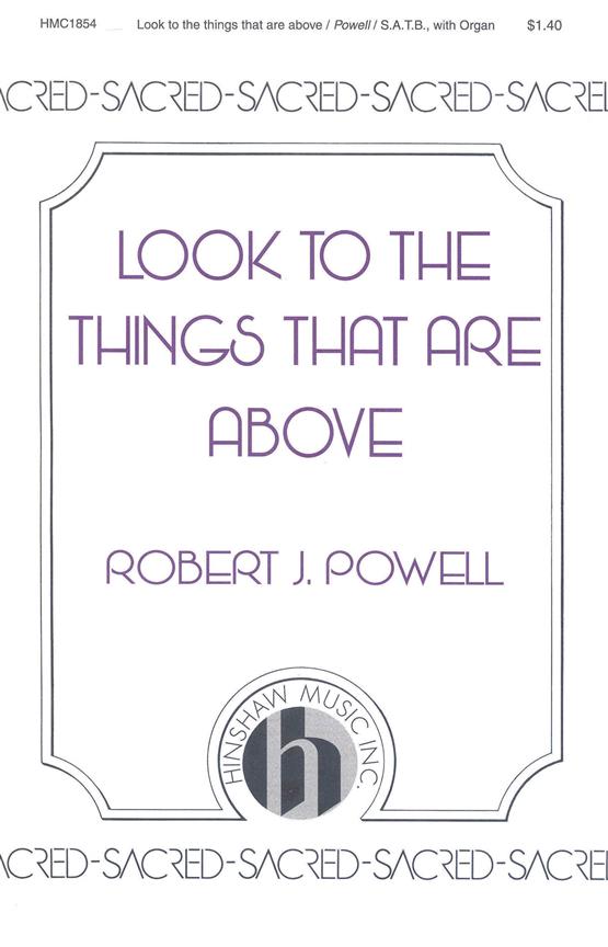 Look To The Things That Are Above