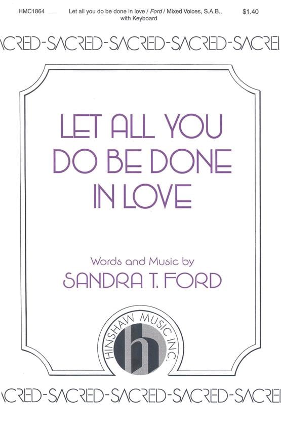 Let All You Do Be Done In Love