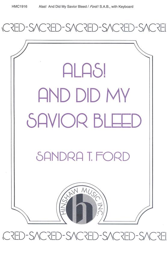 Alas! And Did My Savior Bleed