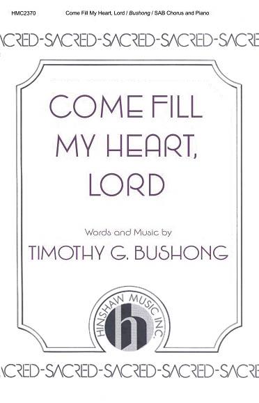 Come Fill My Heart, Lord