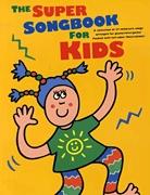 The Super Songbook for Kids