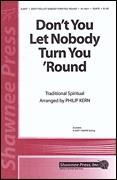Don't You Let Nobody Turn You 'Round