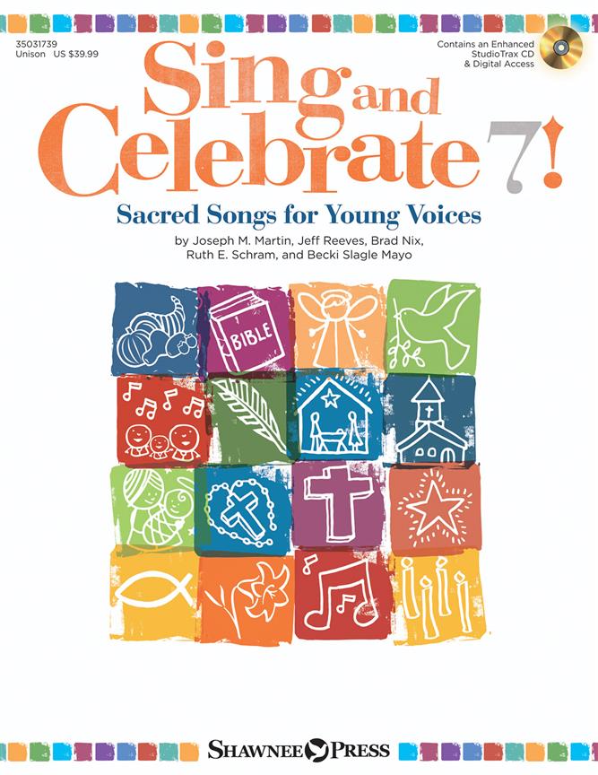Sing and Celebrate 7! Sacred Songs for Young Voice