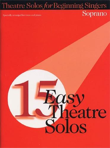 15 Easy Theatre Solos: Soprano