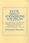 Eight Psalm Impressions for Organ