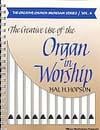Creative Use of the Organ In Worship, The