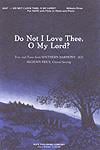 Do Not I Love Thee, O My Lord