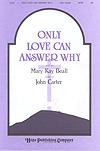 Only Love Can Answer Why