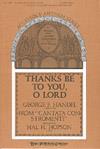Thanks Be to You, O Lord