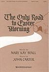 Only Road to Easter Morning, The
