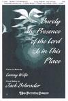 Surely the Presence of the Lord is In This Place