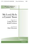 My Lord, He is a Comin' Soon