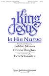 King Jesus is His Name