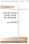 Let the Name of the Lord Be Praised!